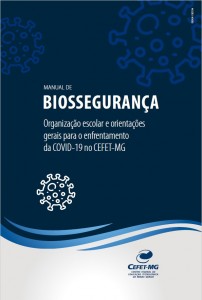 Manual de Biossegurança Organização escolar e orientações gerais para o enfrentamento da COVID-19 no CEFET-MG